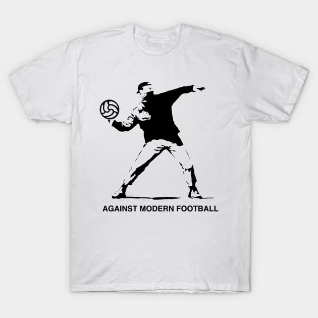 Against Modern Football T-Shirt by Confusion101